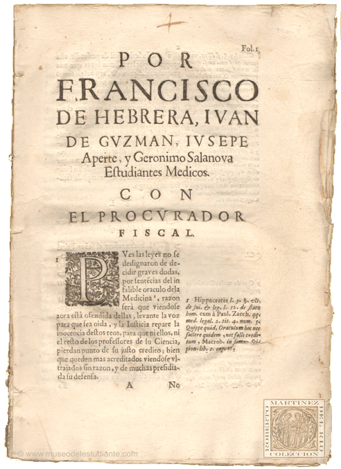 Por Francisco de Hebrera, Ivan de Guzman, Iusepe Aperte, y Geronimo Salanova Estudiantes Medicos con el Procurador Fiscal