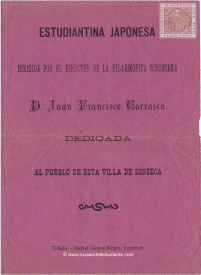Estudiantina Japonesa, dirigida por el Director de la Filarmnica Sonsecana D. Juan Francisco Carrasco, dedicada al pueblo de esta Villa de Sonseca