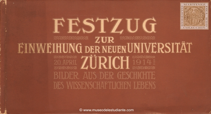 Festzug zur Einweihung der Neuen Universitt Zrich "Bilder aus der Geschichte des wissenschaftlichen Lebens"