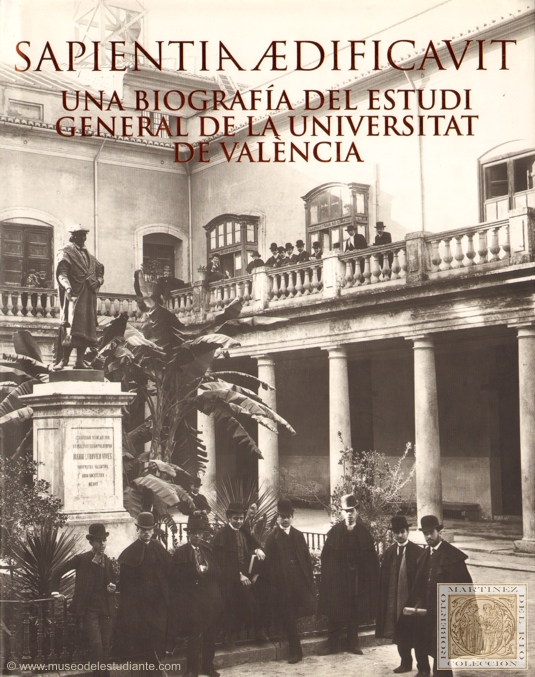 Sapientia Aedificavit. Una biografa del Estudi General de la Universitat de Valencia