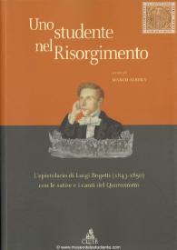Uno studente nel Risorgimento. L'epistolario di Luigi Bogetti (1843-1850) con le satire e i canti del Quarantotto